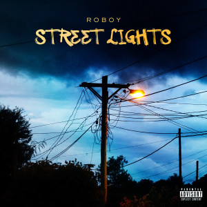 Roboy的專輯Street Lights (Explicit)