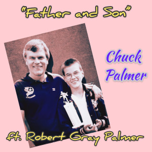 收聽Chuck Palmer的Father and Son歌詞歌曲