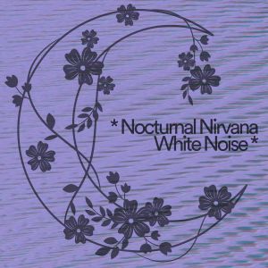Album * Nocturnal Nirvana White Noise * oleh White Noise Radiance