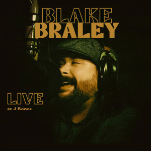 Album Live at J Bones (Explicit) from Blake Braley