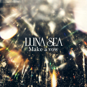 Luna Sea的專輯Make A Vow