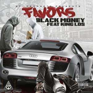 Listen to Favors (feat. King Los) (Explicit) song with lyrics from Black Money