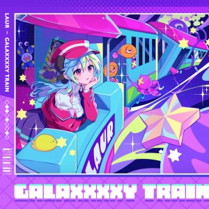 Album Galaxxxxy Train oleh Laur