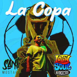 收聽Santi Mostaffa的La Copa歌詞歌曲