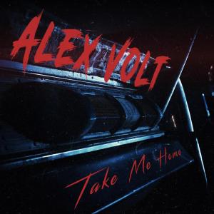Listen to Take Me Home song with lyrics from Alex Volt