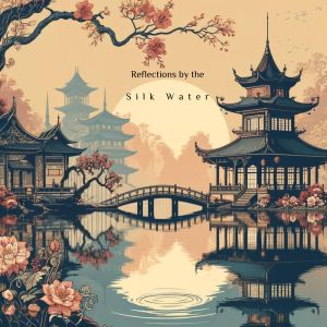 Oriental Music Zone的專輯Reflections by the Silk Water (Melodies of the Ancient East)
