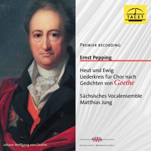 อัลบัม Pepping: Heut und ewig Liederkreis nach Gedichten von Goethe ศิลปิน Matthias Jung