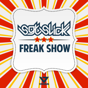 ดาวน์โหลดและฟังเพลง Freak Show (Original Mix) พร้อมเนื้อเพลงจาก Sgt Slick
