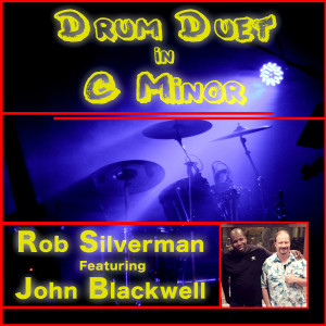 Rob Silverman的專輯Drum Duet in C Minor (feat. John Blackwell, Eric Marienthal & Michael Silverman)