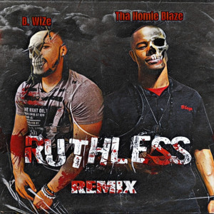Album Ruthless (Remix) from Tha Homie Blaze