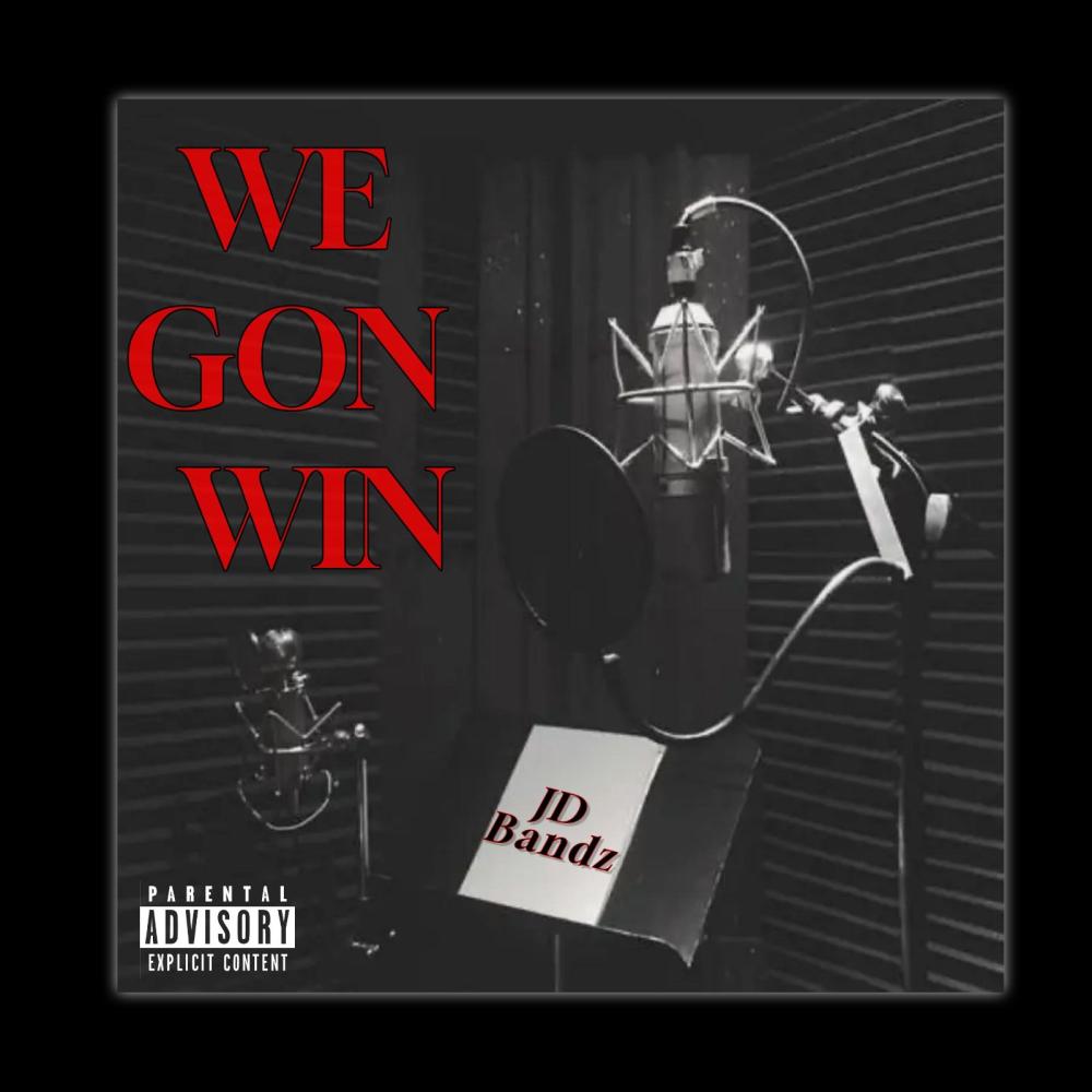 We Gon Win (Explicit)