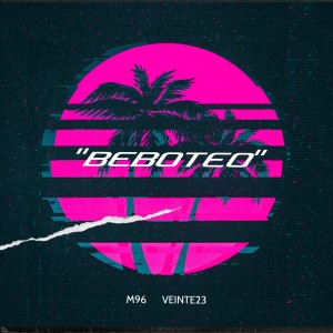 收聽M96的BEBOTEO(feat. VEINTE23)歌詞歌曲