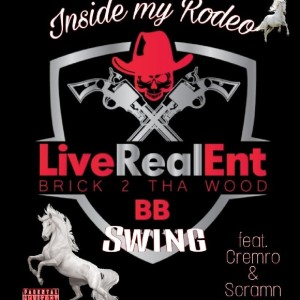 BB Swing的專輯Inside My Rodeo (feat. Scramn & Cremro) (Explicit)