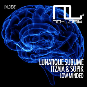 Dengarkan lagu Low Minded nyanyian Lunatique Sublime dengan lirik