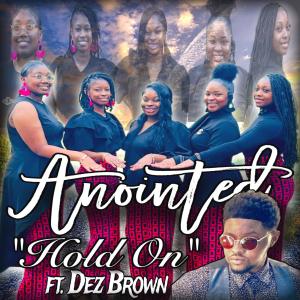 Anointed的專輯Hold On (feat. Dez. Brown)