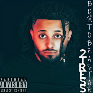 收聽2Tress的Born to be a Star (Explicit)歌詞歌曲