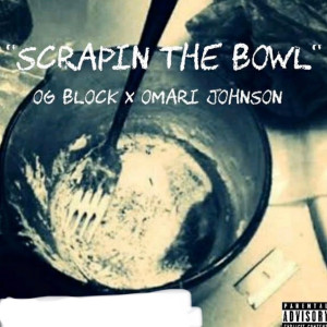 Album Scrapin the Bowl (Explicit) from OG Block
