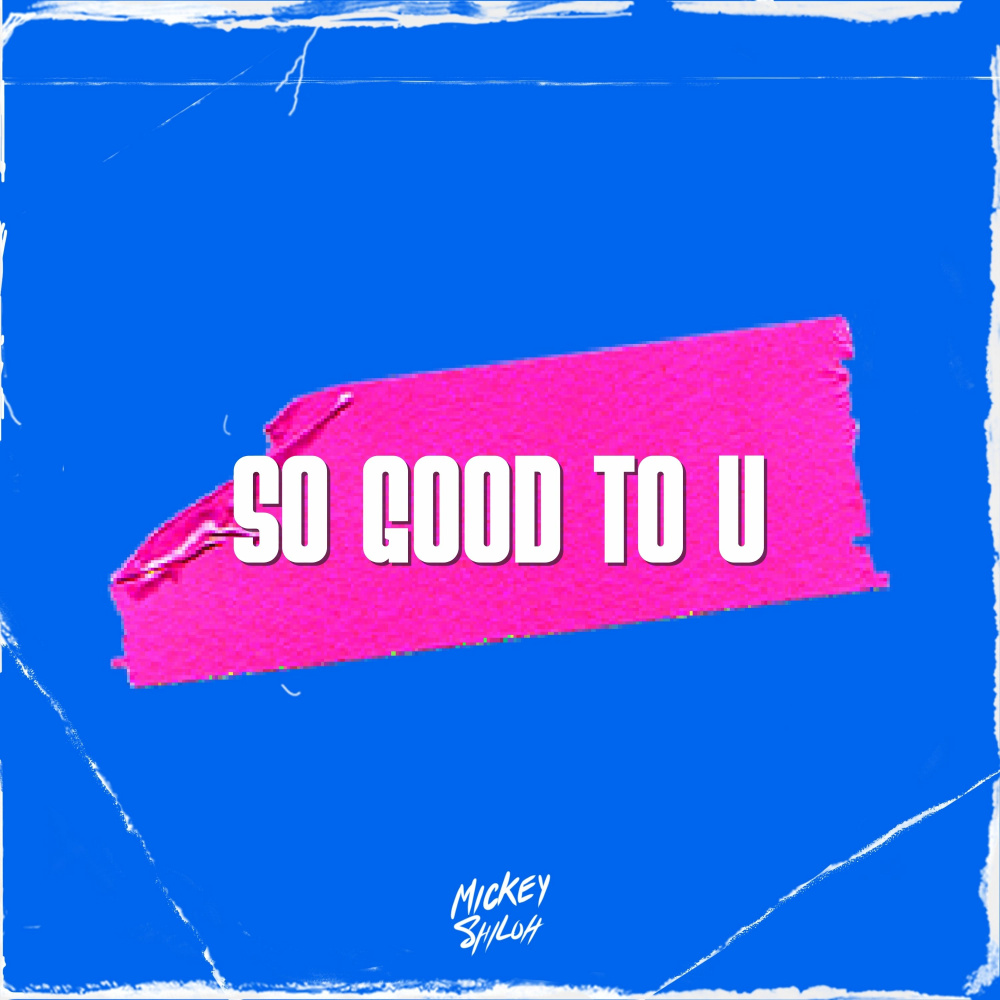 So Good To U (Explicit)