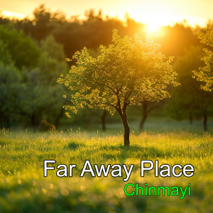 Album Far Away Place oleh CHINMAYI
