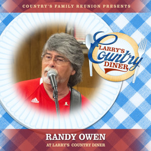 Country's Family Reunion的專輯Randy Owen at Larry's Country Diner (Live / Vol. 1)