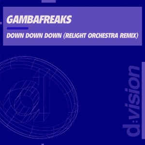 Album Down Down Down (Relight Orchestra Remix) from Gambafreaks