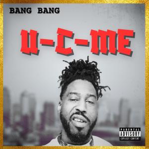 收聽Bang Bang的U C ME (You See Me) (Explicit)歌詞歌曲
