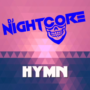 Listen to Hymn (Happy Hardcore Game Tronik Mix) song with lyrics from Dj Nightcore