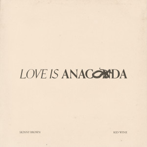 Album 사랑은 아나콘다 (Love Is Anaconda) oleh Skinny Brown