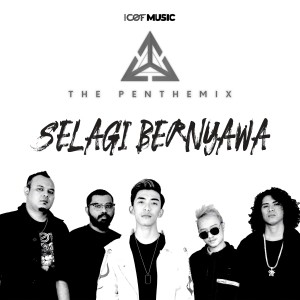 Listen to Selagi Bernyawa song with lyrics from The Penthemix
