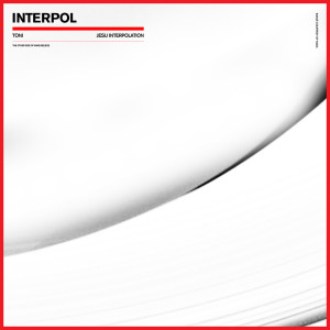 Album Toni (Jesu Interpolation) (Explicit) from Interpol