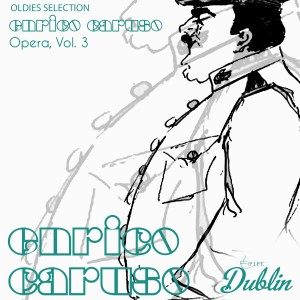 Oldies Selection: Enrico Caruso - Opera, Vol. 3