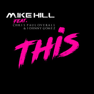 Listen to This (feat. Chris Paul Overall & Johnny Gomez) song with lyrics from Mike Hill