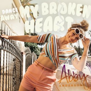 ดาวน์โหลดและฟังเพลง Dance Away My Broken Heart พร้อมเนื้อเพลงจาก Abby Anderson