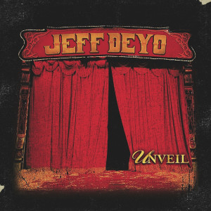 Jeff Deyo的專輯Unveil