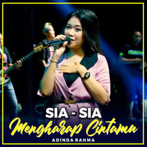 Listen to SIA SIA MENGHARAP CINTAMU song with lyrics from Adinda Rahma