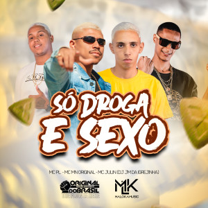 ดาวน์โหลดและฟังเพลง Só Droga e Sexo พร้อมเนื้อเพลงจาก DJ JM DA IGREJINHA