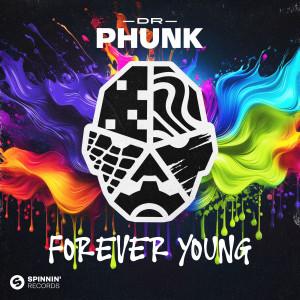 ดาวน์โหลดและฟังเพลง Forever Young พร้อมเนื้อเพลงจาก Dr Phunk