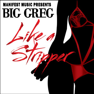 Big Greg的专辑Like a Stripper