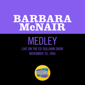 Barbara McNair的專輯Lover, Come Back To Me/Come Back To Me/Lover, Come Back To Me (Reprise) (Medley/Live On The Ed Sullivan Show, November 20, 1966)