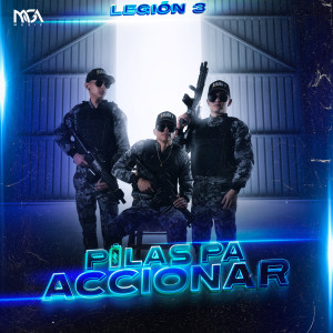 收聽Legión 3的Pilas Pa Accionar (Explicit)歌詞歌曲