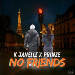 K Janelle的專輯No Friends (feat. Prinze)