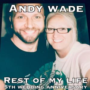 收聽Andy Wade的Rest of my life歌詞歌曲