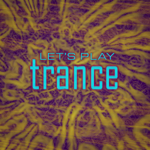 Various的专辑Let's play Trance