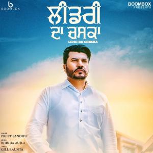 Listen to Lidri Da Chaska song with lyrics from Preet Sandhu