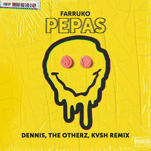 ดาวน์โหลดและฟังเพลง Pepas (DENNIS, KVSH & The Otherz Remix|Explicit) พร้อมเนื้อเพลงจาก Farruko