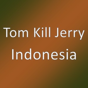 Album Indonesia from Tom Kill Jerry