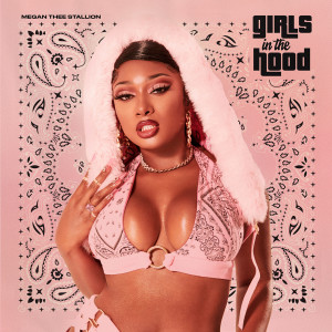 收聽Megan Thee Stallion的Girls in the Hood (Explicit)歌詞歌曲