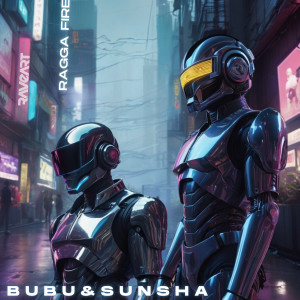 ดาวน์โหลดและฟังเพลง Ragga Fire พร้อมเนื้อเพลงจาก Bubu (BREAKS)