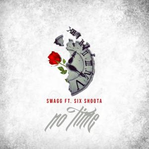 Listen to No Time song with lyrics from Swagg