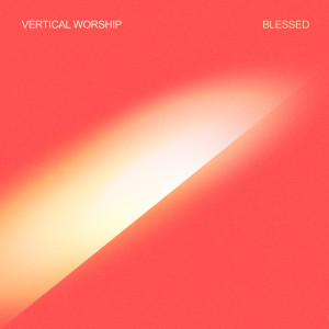 Vertical Worship的專輯Blessed